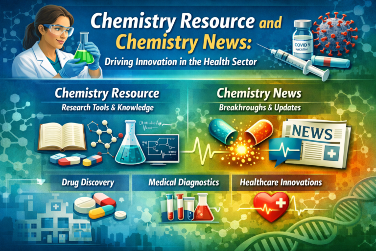 Chemistry Resource and Chemistry News Driving Innovation in the Health Sector