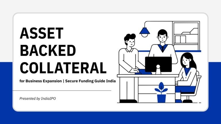 Asset Backed Collateral for Business Expansion | Secure Funding Guide India Asset Backed Collateral