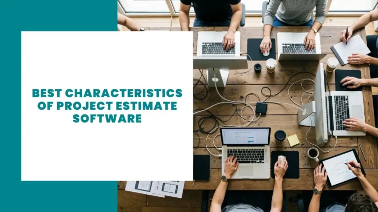 What Criteria Truly Define The Most Reliable Estimation Software?