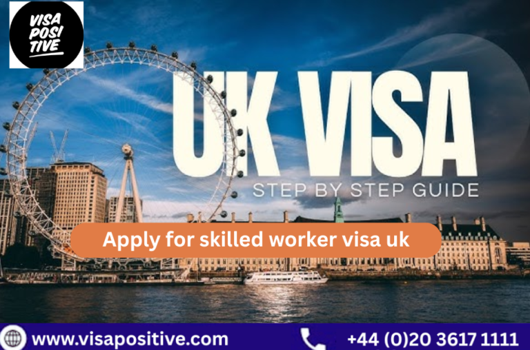 Apply For Skilled Worker Visa UK: Complete Process And Guidance