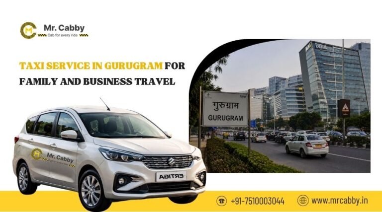 Taxi Service in Gurugram for Family and Business Travel Taxi Service in Gurugram