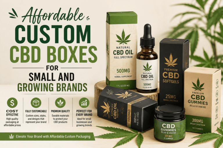 Affordable Custom CBD Boxes for Small and Growing Brands